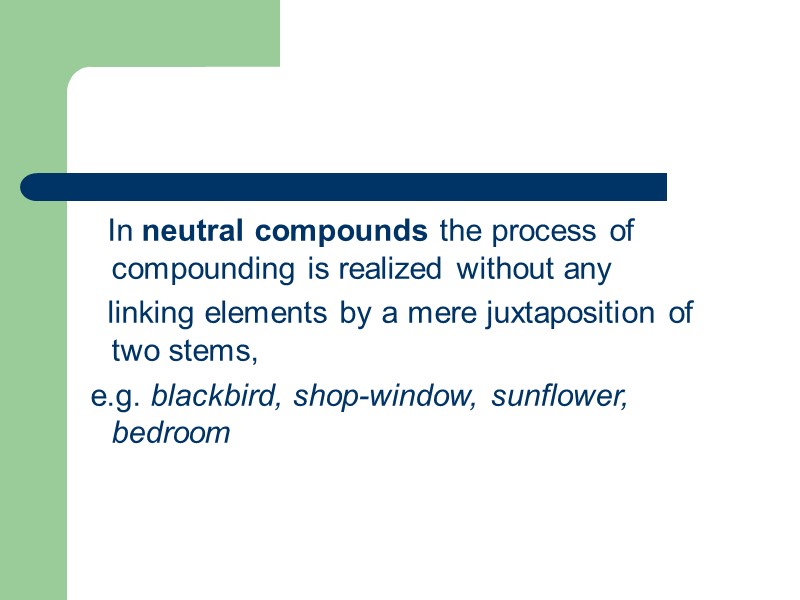In neutral compounds the process of compounding is realized without any   
